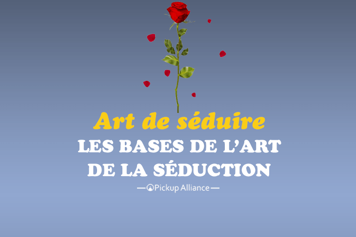 art de séduire : les bases de l'art de la séduction