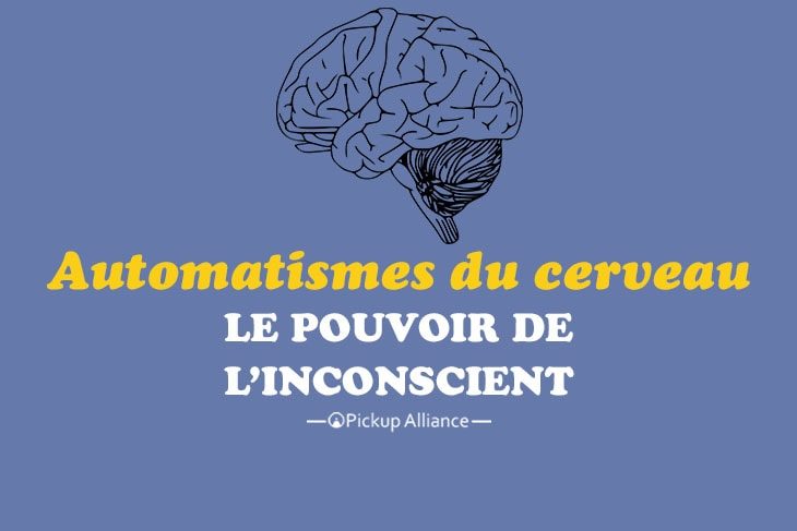 les automatismes du cerveau le pouvoir de l'inconscient