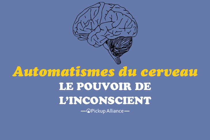 les automatismes du cerveau le pouvoir de l'inconscient