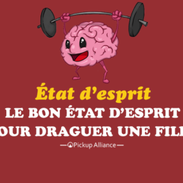 bon état d'esprit pour draguer une fille