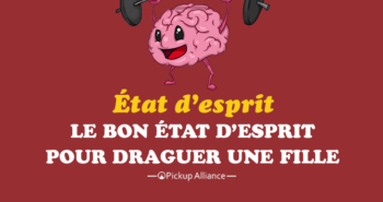 bon état d'esprit pour draguer une fille