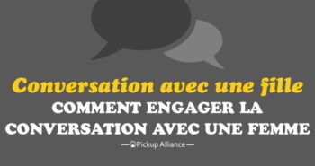 engager la discussion avec une fille : comment engager la conversation avec une fille