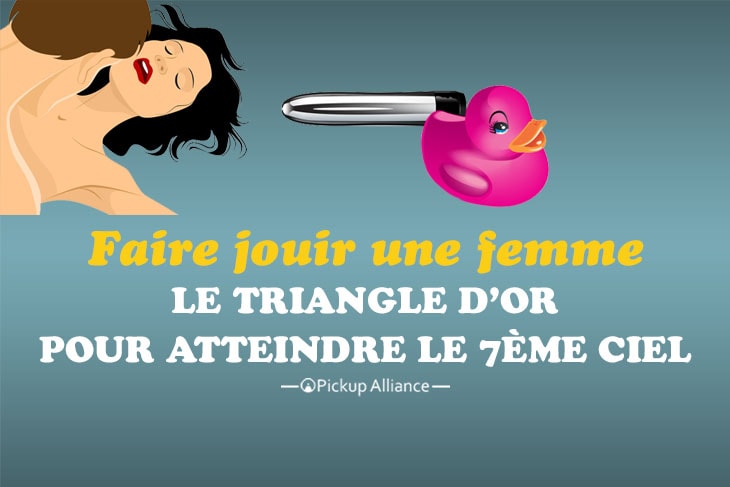 comment faire jouir une femme : le triangle d'or