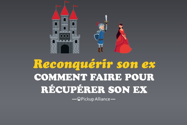 Comment reconquérir son ex - Pickup Alliance