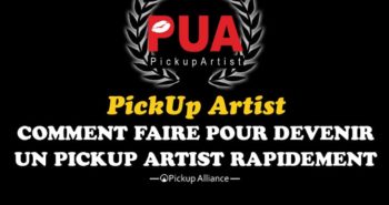 devenir pua : comment devenir un pick-up artist rapidement