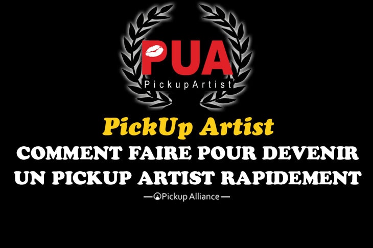 devenir pua : comment devenir un pick-up artist rapidement