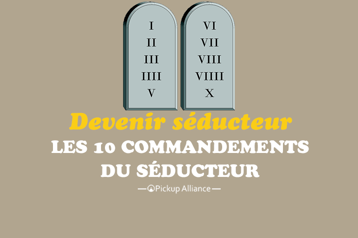 devenir séducteur : les 10 commandements du séducteurs