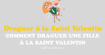 comment draguer une fille à la Saint Valentin