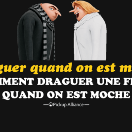 comment draguer quand on est moche