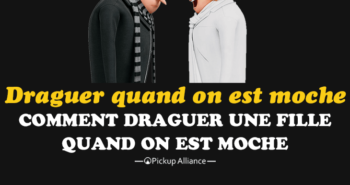 comment draguer quand on est moche