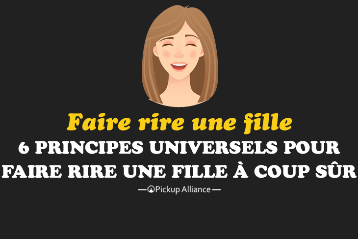 6 Principes Universels Pour Faire Rire Une Fille à Coups Sûr