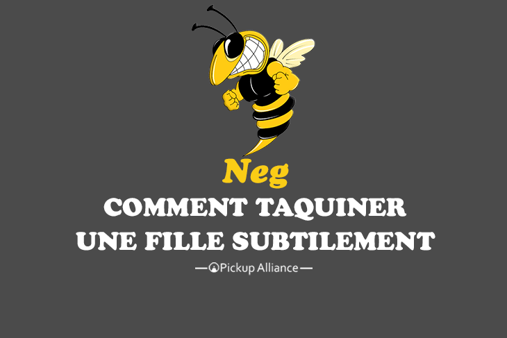 neg : comment taquiner une fille