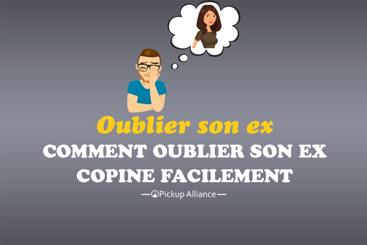 comment oublier son ex copine rapidement alexandre cormont