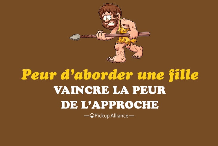 peur d'aborder une fille : vaincre la peur de l'approche