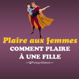 comment plaire à une fille : comment plaire aux femmes