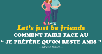 je préfère qu'on reste amis : let's just be friends
