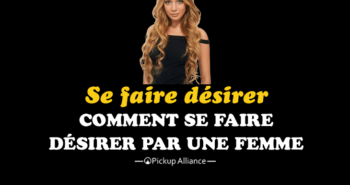 comment se faire désirer par une femme
