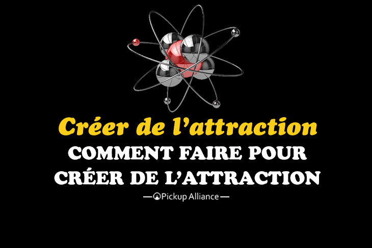 savoir créer de l'attraction