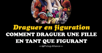 comment draguer une fille en figuration