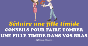 comment draguer et séduire une fille timide