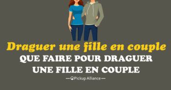 comment draguer une fille en couple