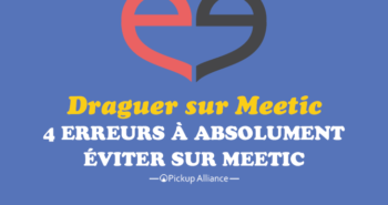 draguer sur meetic : 4 erreurs à éviter