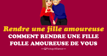 comment rendre une fille amoureuse