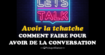 avoir la tchatche