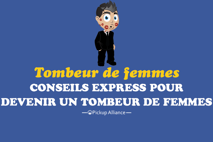 comment devenir un tombeur de femmes