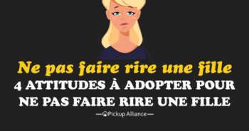 comment ne pas faire rire une fille