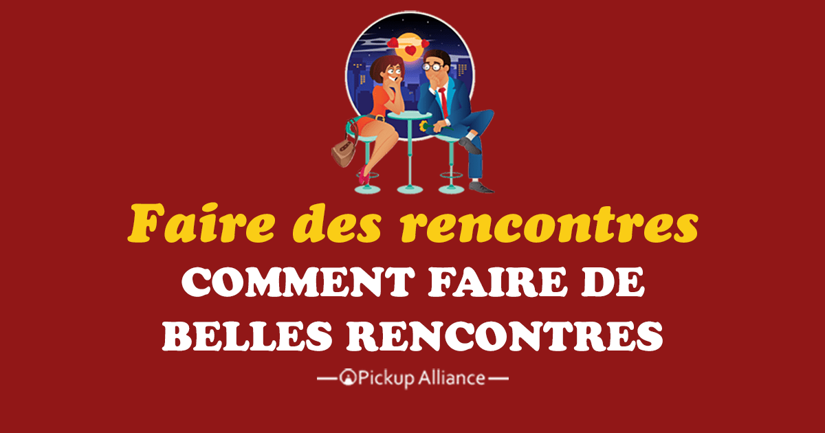 faire de belles rencontres