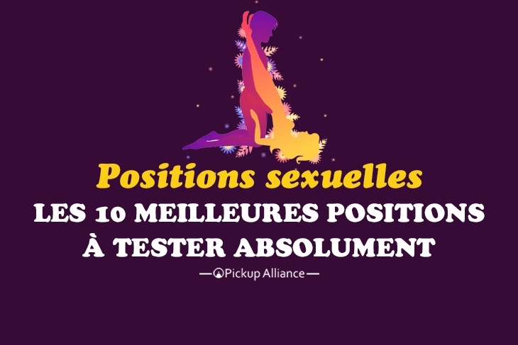 Les 10 Meilleures Positions Sexuelles Pour Faire Lamour Pickup Alliance 