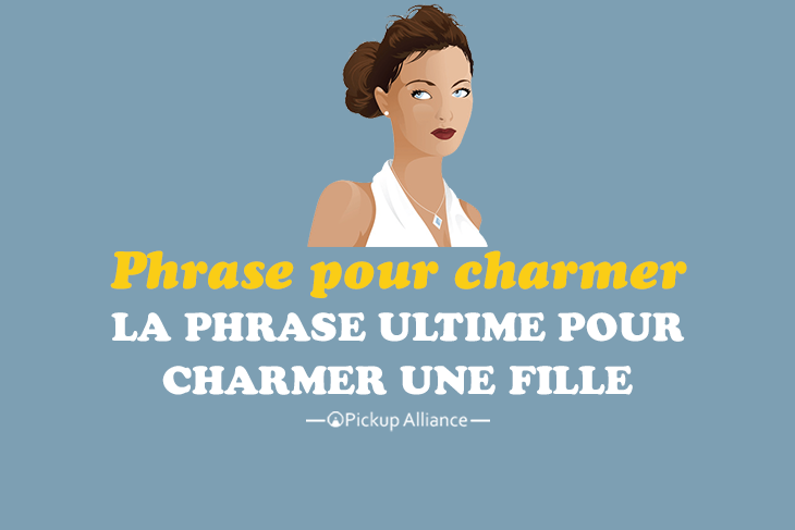 phrase pour charmer une fille