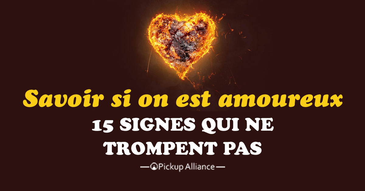 15 astuces pour savoir si on est amoureux Pickup Alliance