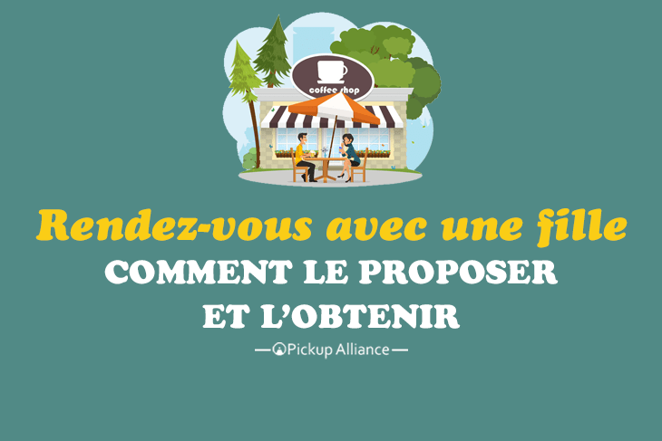 comment proposer un rendez vous à une fille : comment obtenir un rendez-vous avec une fille