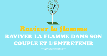 comment raviver la flamme dans son couple