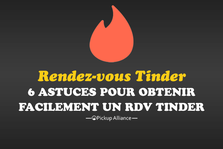 Rendez Vous Tinder 7 Astuces Pour En Obtenir Un Pickup Alliance