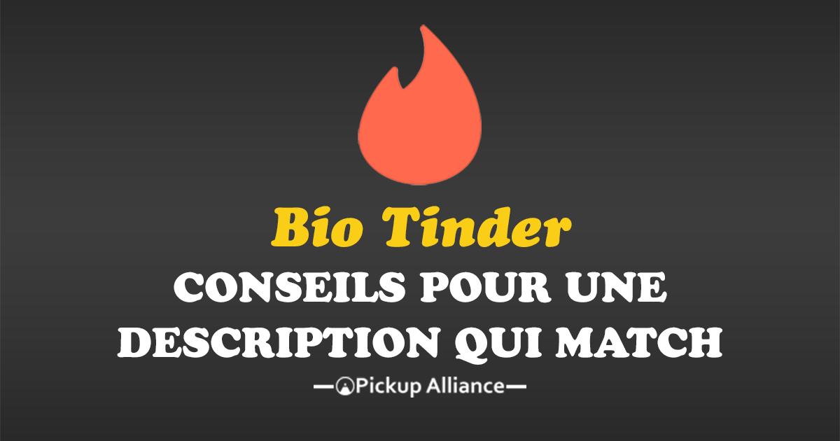 Bio Tinder conseils pour une description qui match Pickup Alliance