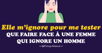 elle m'ignore pour me tester : que faire face à une femme qui ignore un homme