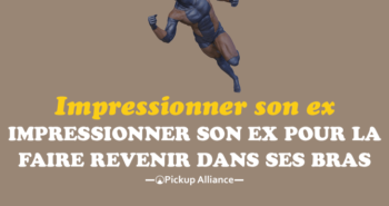 impressionner son ex
