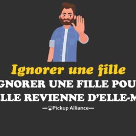 ignorer une fille pour qu'elle revienne