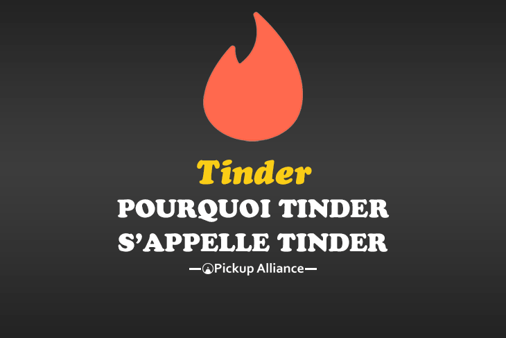 origine du nom tinder : pourquoi tinder s'appelle tinder