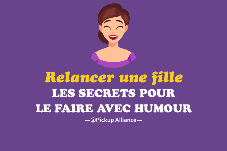 Les Secrets Pour Relancer Une Fille Avec Humour Pickup Alliance