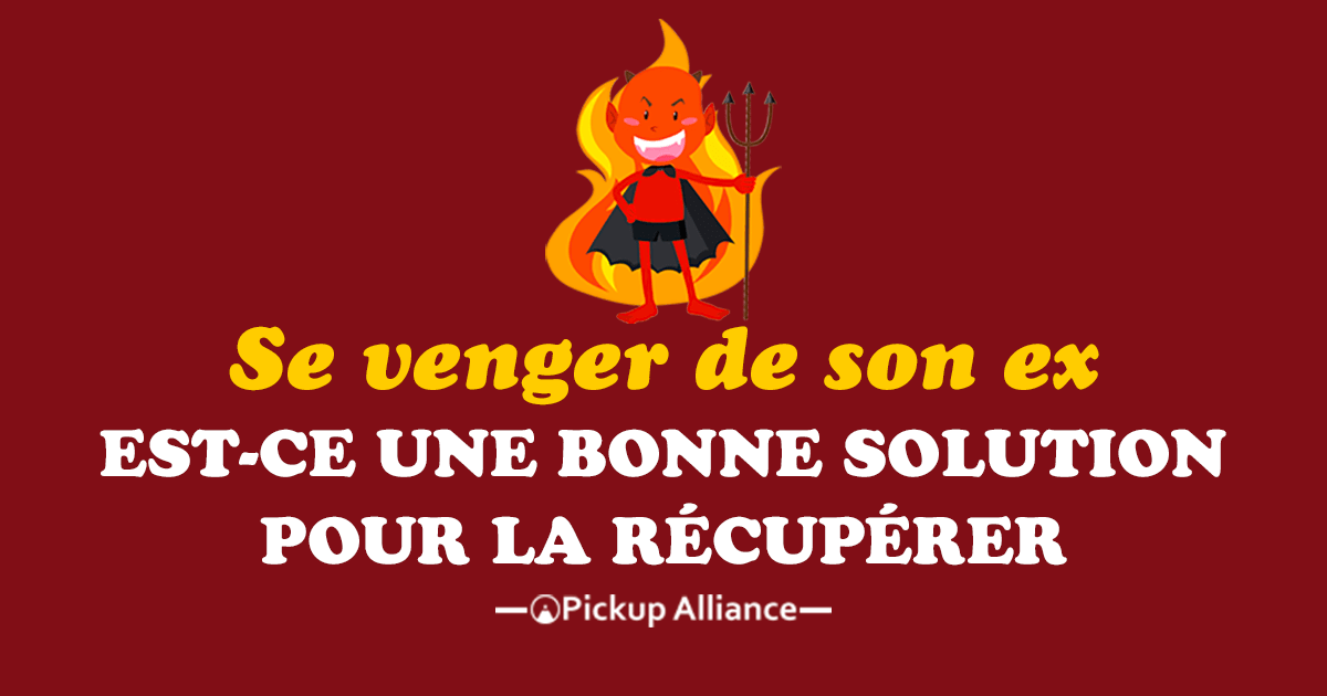 Fautil ou non se venger de son ex pour la faire revenir à Fautil ou non se venger de son ex pour la faire revenir à