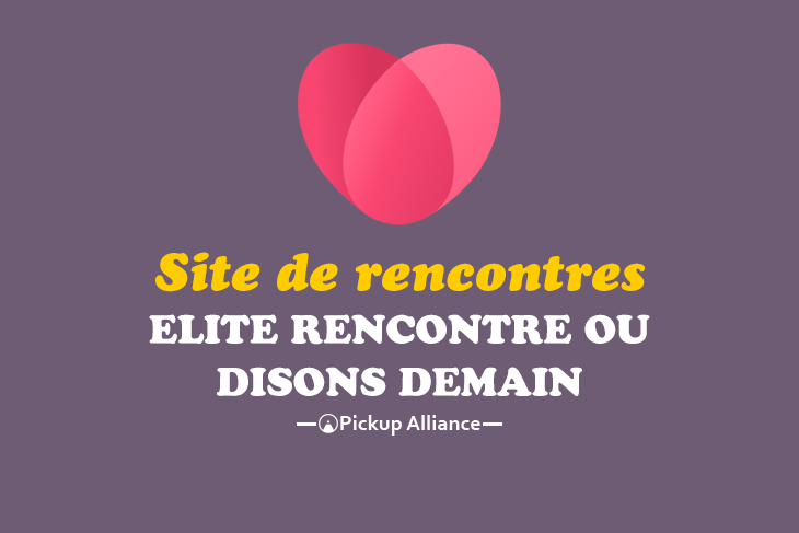 elite rencontre ou disons demain